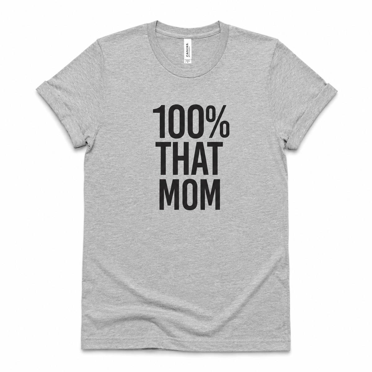 100% That Mom Tee